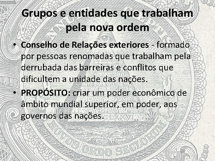 Grupos e entidades que trabalham pela nova ordem • Conselho de Relações exteriores -