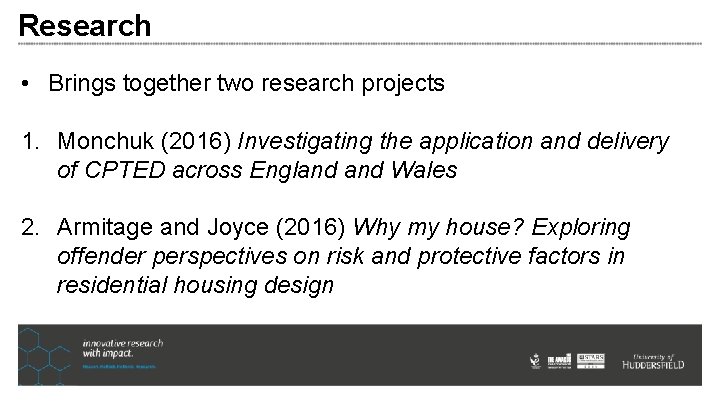 Research • Brings together two research projects 1. Monchuk (2016) Investigating the application and Research • Brings together two research projects 1. Monchuk (2016) Investigating the application and