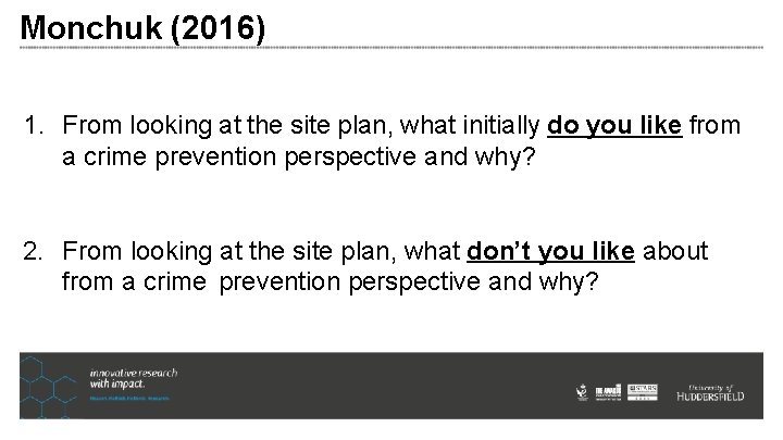 Monchuk (2016) 1. From looking at the site plan, what initially do you like Monchuk (2016) 1. From looking at the site plan, what initially do you like