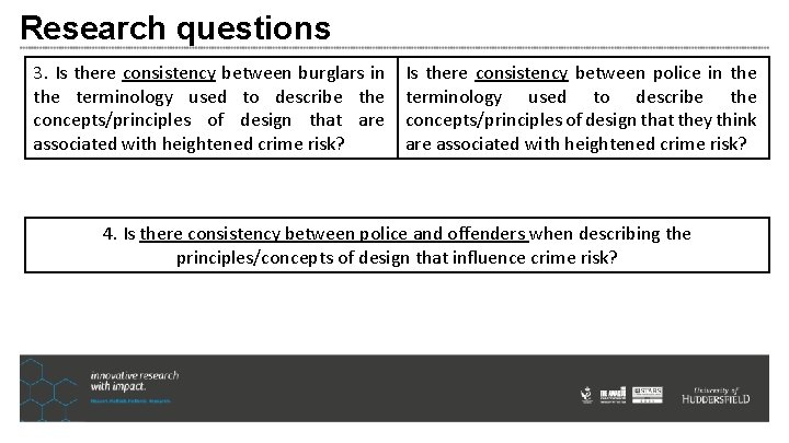 Research questions 3. Is there consistency between burglars in the terminology used to describe Research questions 3. Is there consistency between burglars in the terminology used to describe