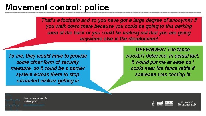 Movement control: police That’s a footpath and so you have got a large degree Movement control: police That’s a footpath and so you have got a large degree