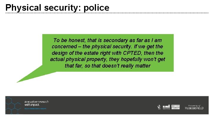 Physical security: police To be honest, that is secondary as far as I am Physical security: police To be honest, that is secondary as far as I am