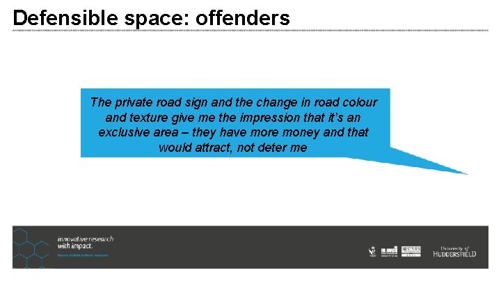 Defensible space: offenders The private road sign and the change in road colour and Defensible space: offenders The private road sign and the change in road colour and