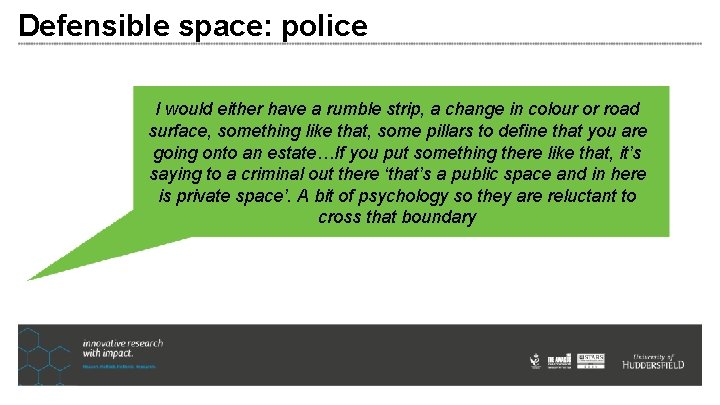 Defensible space: police I would either have a rumble strip, a change in colour Defensible space: police I would either have a rumble strip, a change in colour