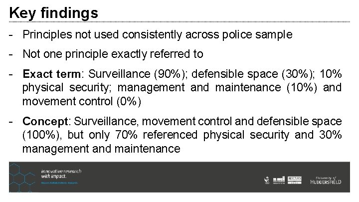 Key findings - Principles not used consistently across police sample - Not one principle Key findings - Principles not used consistently across police sample - Not one principle