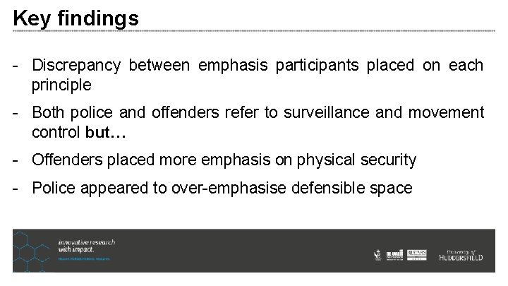 Key findings - Discrepancy between emphasis participants placed on each principle - Both police Key findings - Discrepancy between emphasis participants placed on each principle - Both police