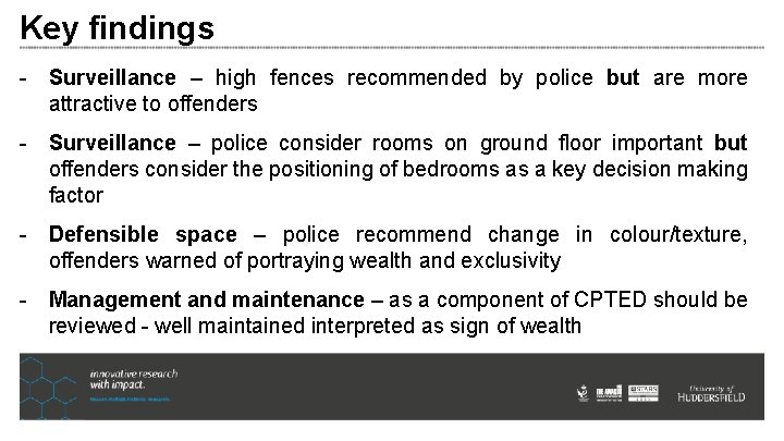 Key findings - Surveillance – high fences recommended by police but are more attractive Key findings - Surveillance – high fences recommended by police but are more attractive