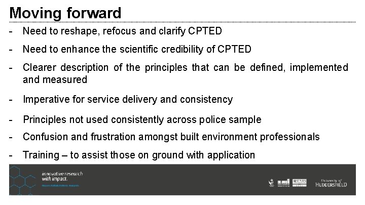 Moving forward - Need to reshape, refocus and clarify CPTED - Need to enhance Moving forward - Need to reshape, refocus and clarify CPTED - Need to enhance