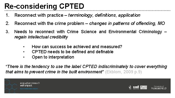 Re-considering CPTED 1. Reconnect with practice – terminology, definitions, application 2. Reconnect with the Re-considering CPTED 1. Reconnect with practice – terminology, definitions, application 2. Reconnect with the