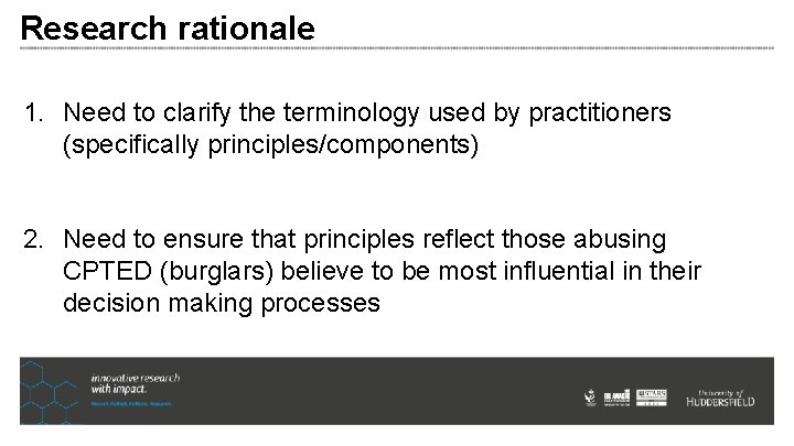 Research rationale 1. Need to clarify the terminology used by practitioners (specifically principles/components) 2. Research rationale 1. Need to clarify the terminology used by practitioners (specifically principles/components) 2.