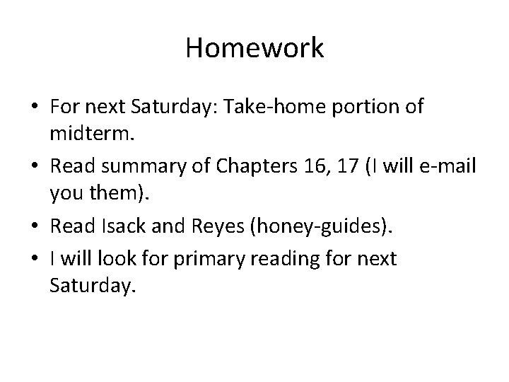Homework • For next Saturday: Take-home portion of midterm. • Read summary of Chapters