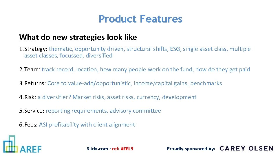 Product Features What do new strategies look like 1. Strategy: thematic, opportunity driven, structural