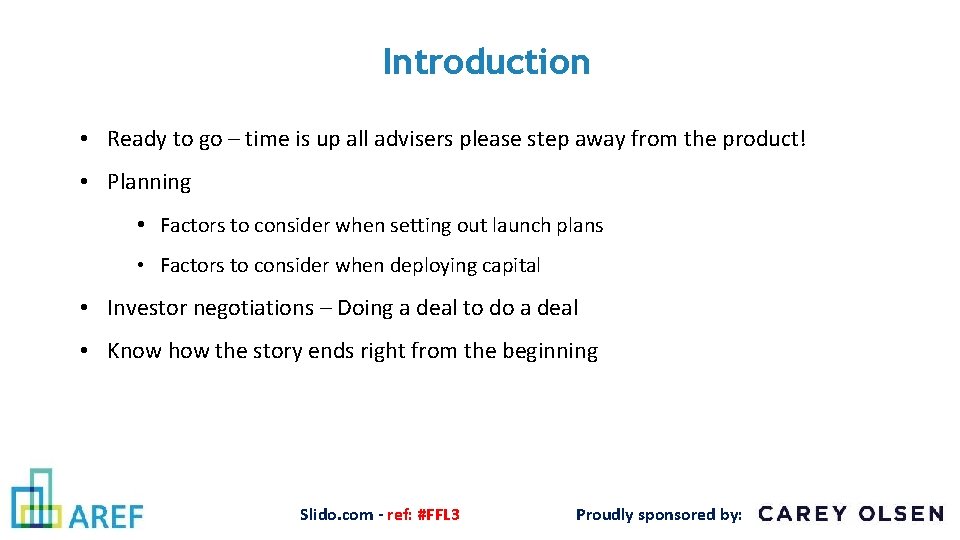 Introduction • Ready to go – time is up all advisers please step away
