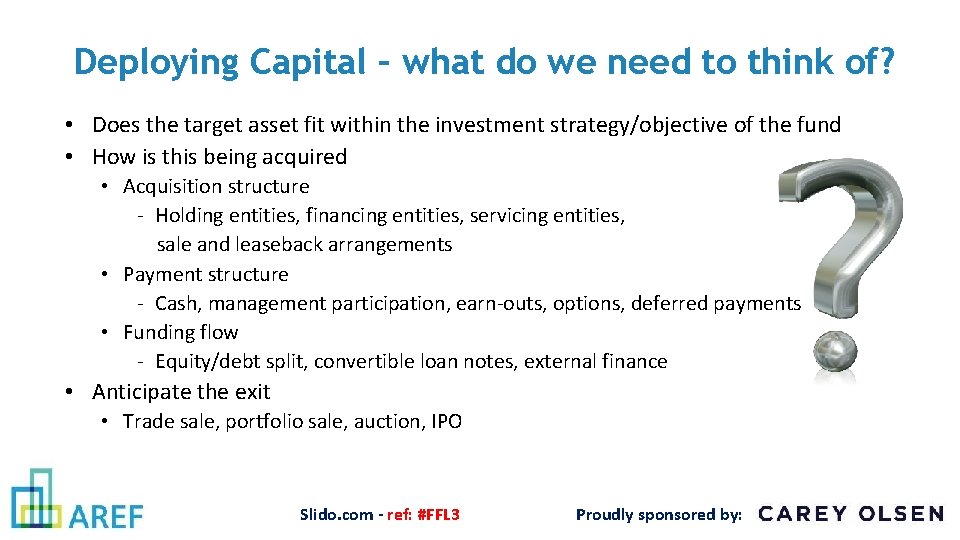 Deploying Capital – what do we need to think of? • Does the target