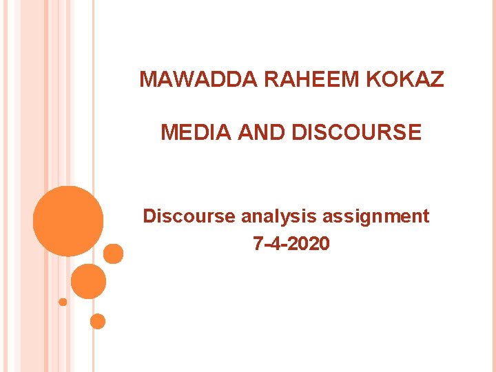 MAWADDA RAHEEM KOKAZ MEDIA AND DISCOURSE Discourse analysis assignment 7 -4 -2020 