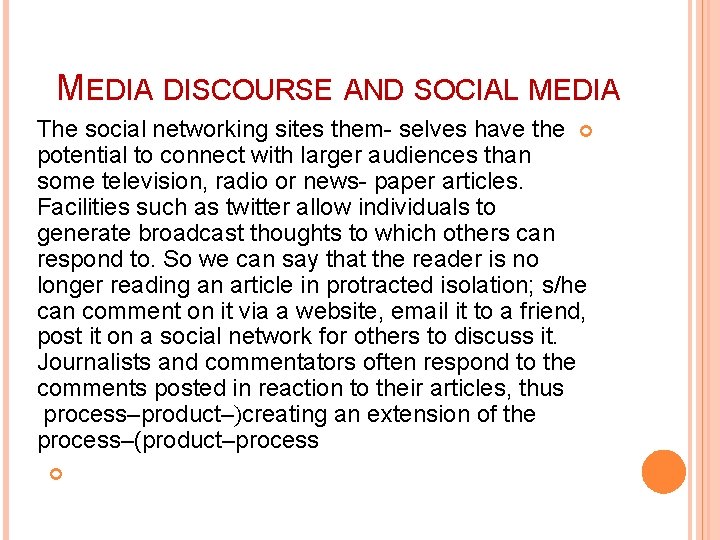 MEDIA DISCOURSE AND SOCIAL MEDIA The social networking sites them- selves have the potential