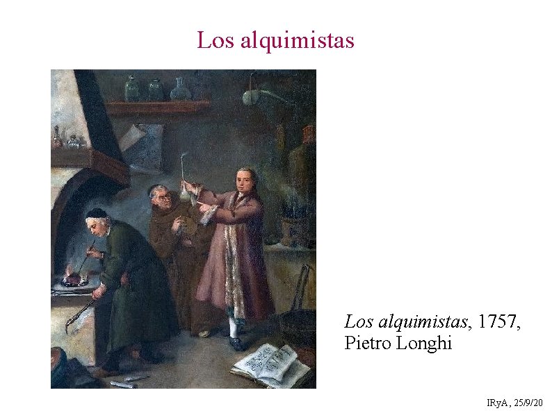 Los alquimistas, 1757, Pietro Longhi IRy. A, 25/9/20 