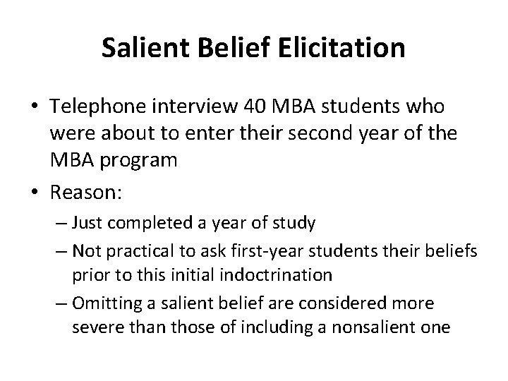 Salient Belief Elicitation • Telephone interview 40 MBA students who were about to enter