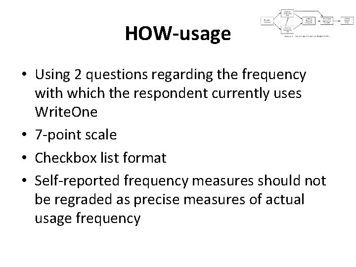 HOW-usage • Using 2 questions regarding the frequency with which the respondent currently uses