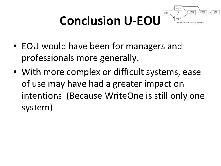 Conclusion U-EOU • EOU would have been for managers and professionals more generally. •