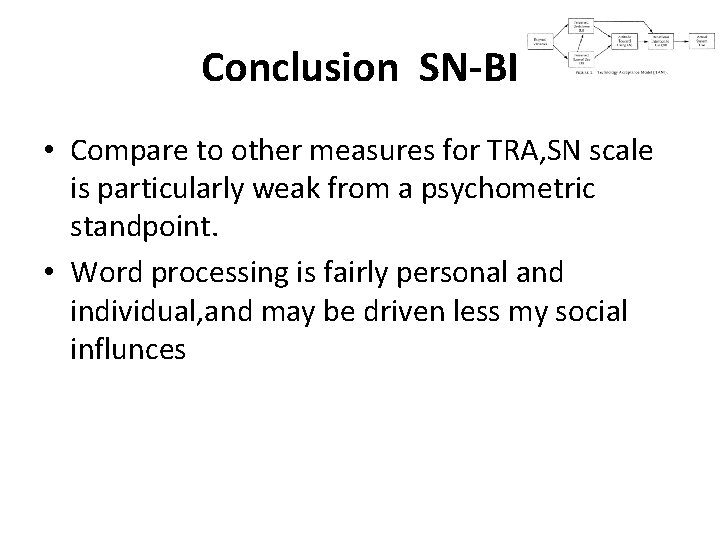 Conclusion SN-BI • Compare to other measures for TRA, SN scale is particularly weak