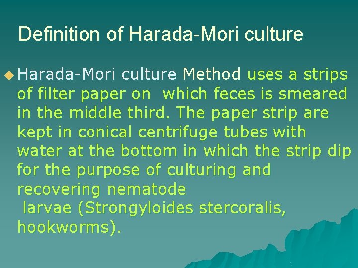 Definition of Harada-Mori culture u Harada-Mori culture Method uses a strips of filter paper