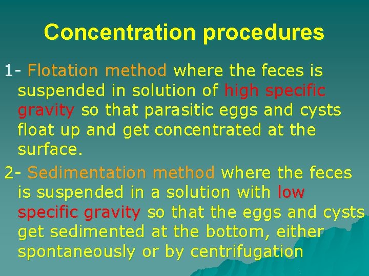 Concentration procedures 1 - Flotation method where the feces is suspended in solution of