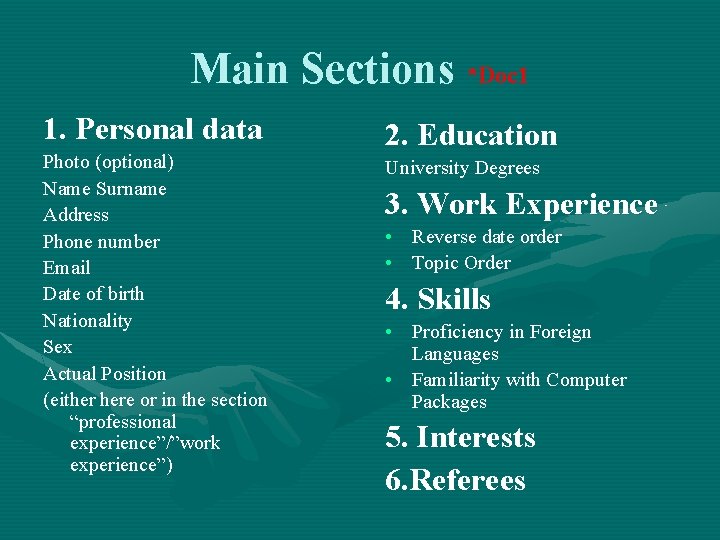 Main Sections *Doc 1 1. Personal data Photo (optional) Name Surname Address Phone number