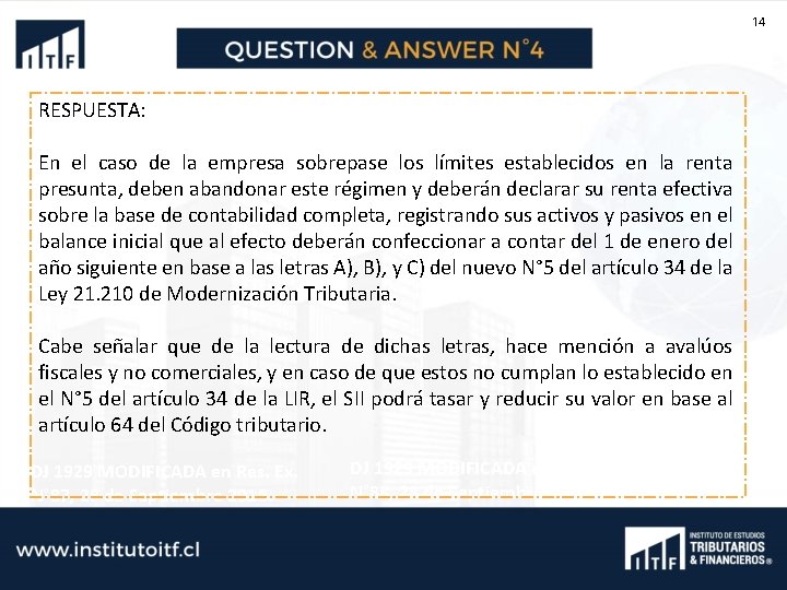 14 RESPUESTA: En el caso de la empresa sobrepase los límites establecidos en la