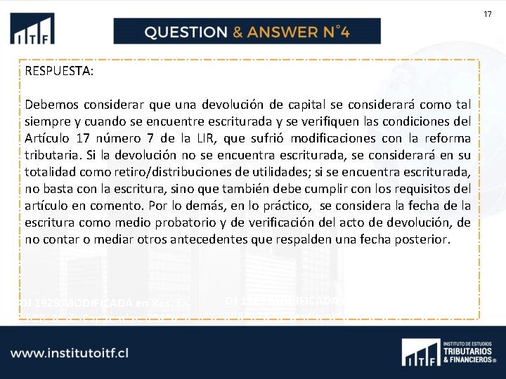 17 RESPUESTA: Debemos considerar que una devolución de capital se considerará como tal siempre