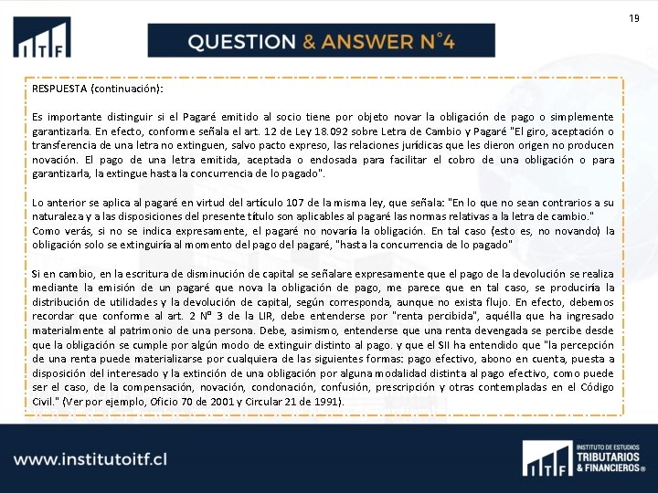 19 RESPUESTA (continuación): Es importante distinguir si el Pagaré emitido al socio tiene por