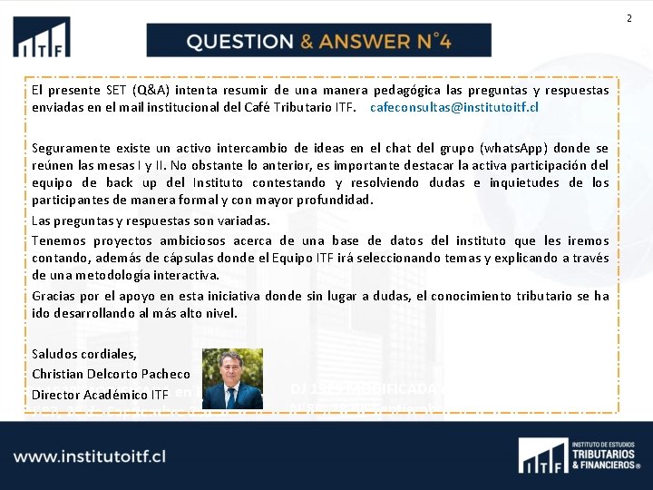 2 El presente SET (Q&A) intenta resumir de una manera pedagógica las preguntas y