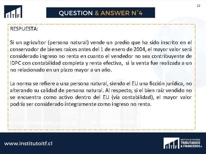 22 RESPUESTA: Si un agricultor (persona natural) vende un predio que ha sido inscrito