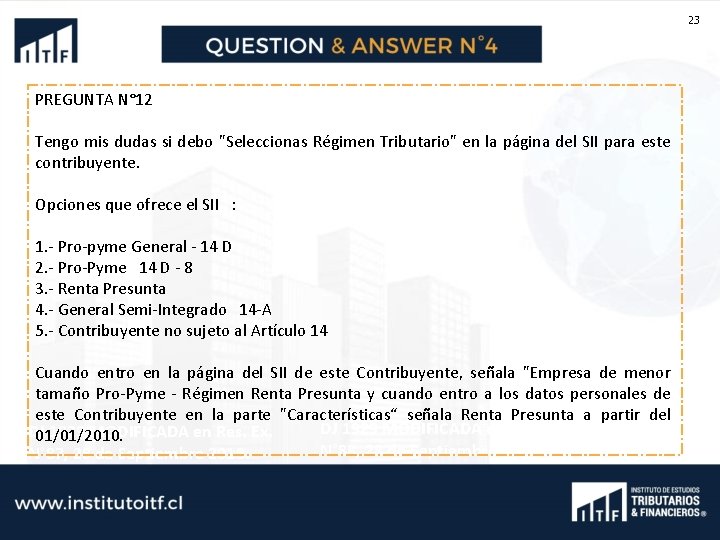 23 PREGUNTA N° 12 Tengo mis dudas si debo "Seleccionas Régimen Tributario" en la