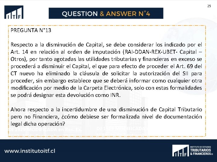 25 PREGUNTA N° 13 Respecto a la disminución de Capital, se debe considerar los