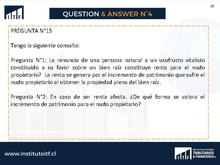 28 PREGUNTA N° 15 Tengo la siguiente consulta: Pregunta N° 1: La renuncia de
