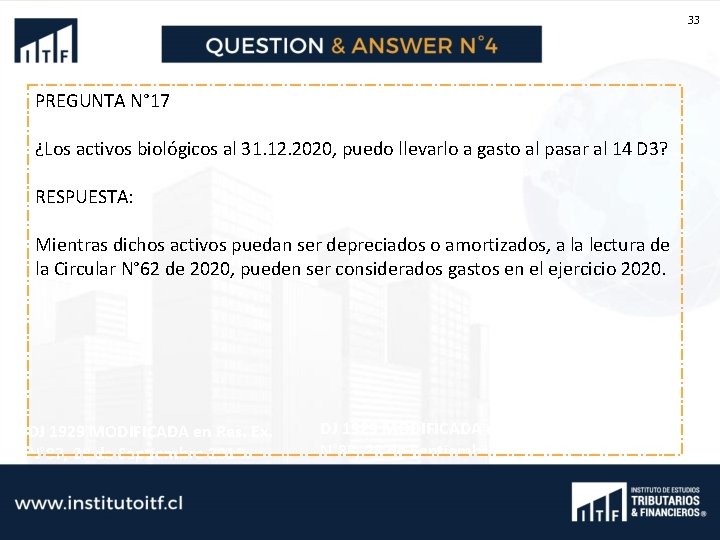 33 PREGUNTA N° 17 ¿Los activos biológicos al 31. 12. 2020, puedo llevarlo a