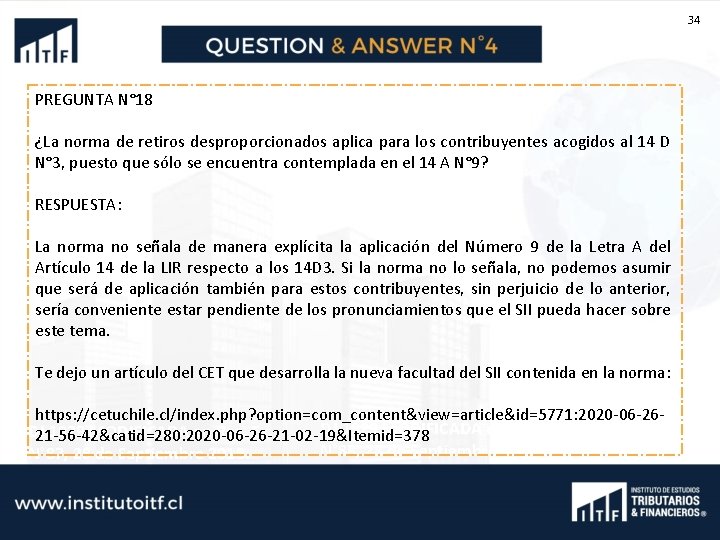 34 PREGUNTA N° 18 ¿La norma de retiros desproporcionados aplica para los contribuyentes acogidos