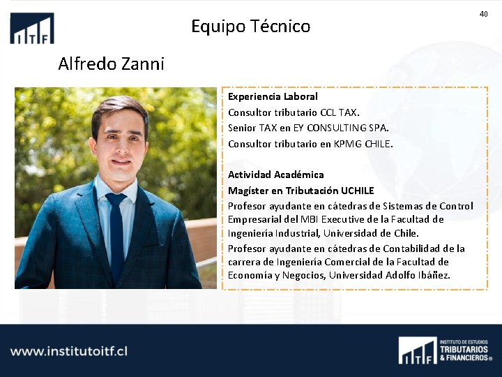 Equipo Técnico Alfredo Zanni Experiencia Laboral Consultor tributario CCL TAX. Senior TAX en EY
