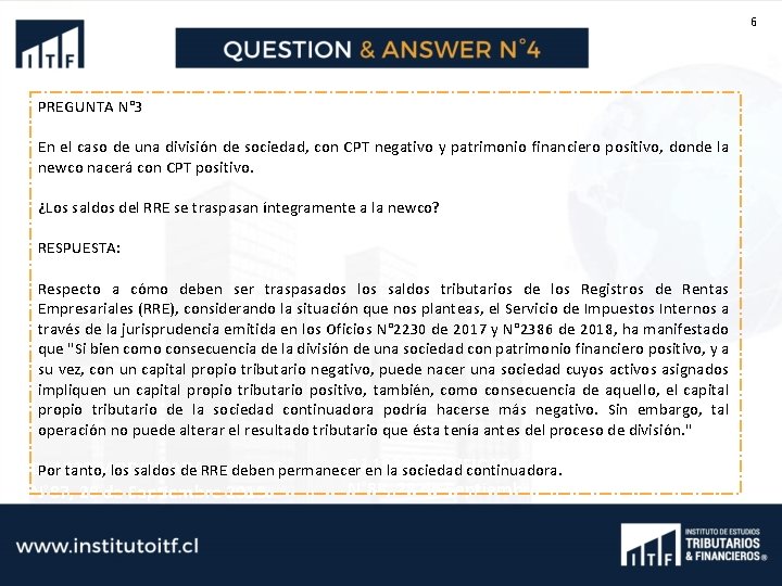 6 PREGUNTA N° 3 En el caso de una división de sociedad, con CPT
