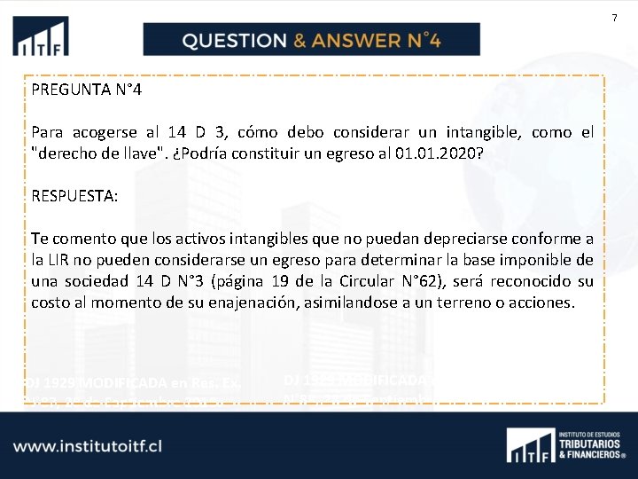 7 PREGUNTA N° 4 Para acogerse al 14 D 3, cómo debo considerar un
