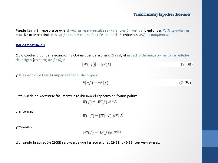 Transformada y Espectros de Fourier Puede también mostrarse que si w(t) es real y
