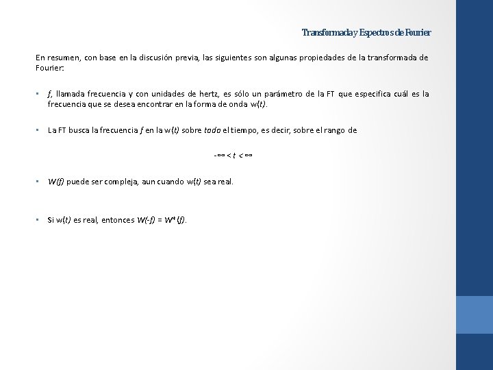 Transformada y Espectros de Fourier En resumen, con base en la discusión previa, las