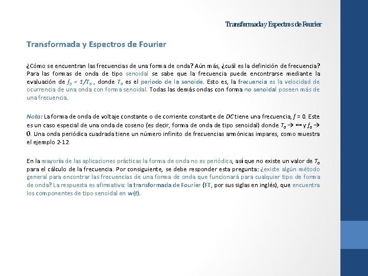 Transformada y Espectros de Fourier ¿Cómo se encuentran las frecuencias de una forma de