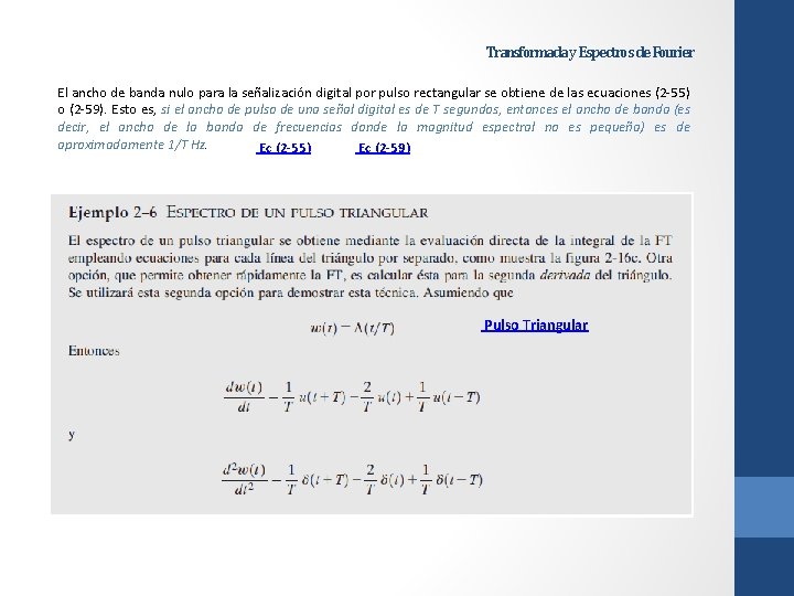 Transformada y Espectros de Fourier El ancho de banda nulo para la señalización digital