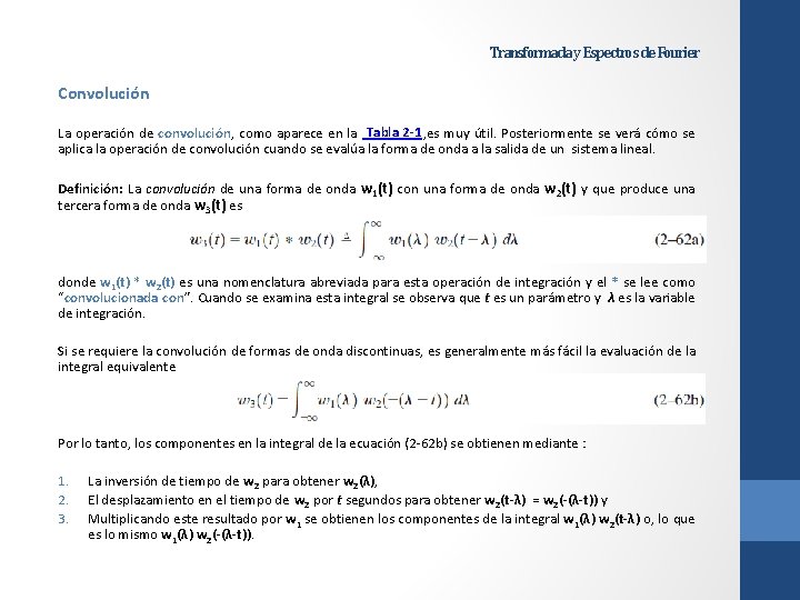 Transformada y Espectros de Fourier Convolución Tabla 2 -1 La operación de convolución, como