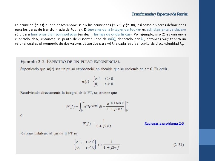 Transformada y Espectros de Fourier La ecuación (2 -33) puede descomponerse en las ecuaciones