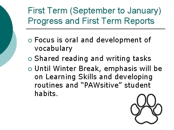 First Term (September to January) Progress and First Term Reports Focus is oral and First Term (September to January) Progress and First Term Reports Focus is oral and