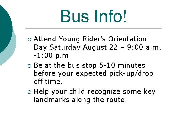 Bus Info! Attend Young Rider’s Orientation Day Saturday August 22 – 9: 00 a. Bus Info! Attend Young Rider’s Orientation Day Saturday August 22 – 9: 00 a.