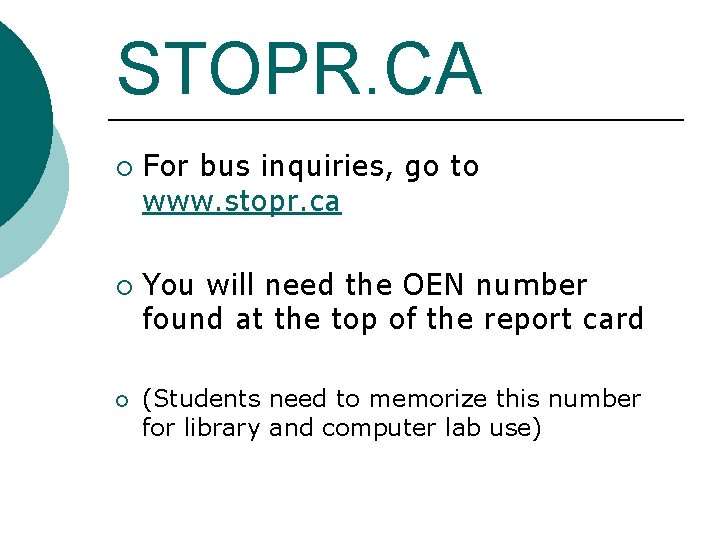 STOPR. CA ¡ ¡ ¡ For bus inquiries, go to www. stopr. ca You STOPR. CA ¡ ¡ ¡ For bus inquiries, go to www. stopr. ca You